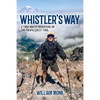Whistler's Way: A Thru-Hikers Adventure on the Pacific Crest Trail - Paperback