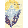 Holy Spirit Rising: The Vital Return of Our Divine Mother for the Healing of Our Planet - Paperback