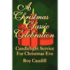 A Christmas Classic Celebration: Candlelight Service For Christmas Eve - Paperback