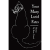 Your Many Lurid Fates: Stories - Paperback