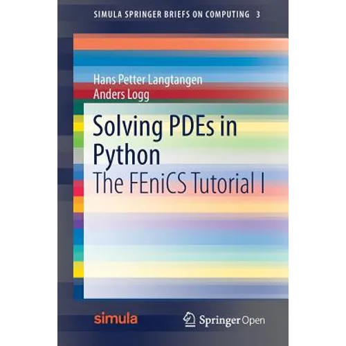 Solving PDEs in Python: The FEniCS Tutorial I - Paperback