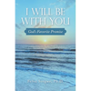 I Will Be with You: God's Favorite Promise - Paperback