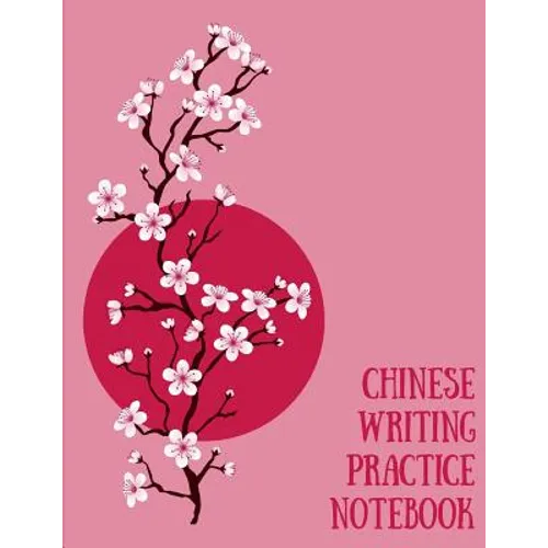 Chinese Writing Practice Notebook: Practice Writing Chinese Characters! Tian Zi Ge Paper Workbook │Learn How to Write Chinese Calligraphy Pinyin - Paperback