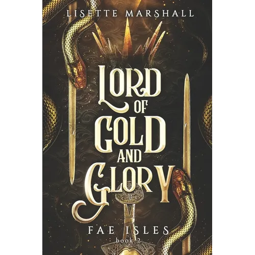 Lord of Gold and Glory: A Steamy Fae Fantasy Romance - Paperback