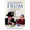 Becoming Frum: How Newcomers Learn the Language and Culture of Orthodox Judaism - Paperback