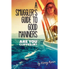 A Smuggler's Guide to Good Manners: A True Story Of Terrifying Seas, Double-Dealing, And Love Across Three Oceans - Paperback