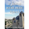 If Jesus Were Here Today - Paperback