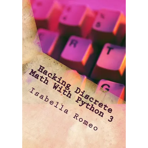 Hacking Discrete Math With Python 3 - Paperback