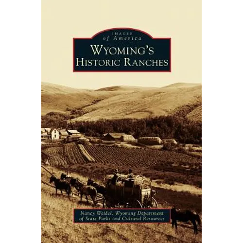 Wyoming's Historic Ranches - Hardcover