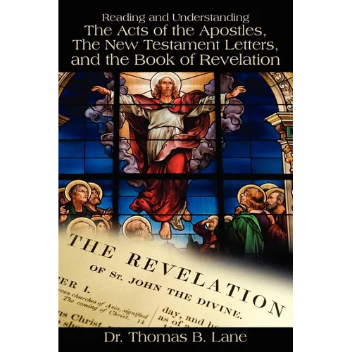Reading and Understanding the Acts of the Apostles, the New Testament Letters, and the Book of Revelation - Paperback