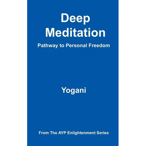 Deep Meditation - Pathway to Personal Freedom - Paperback