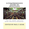 A Comprehensive Guide to Munitions: " Bullets, Bombs, Artillery, Mines, Missiles & Explosives " - Paperback
