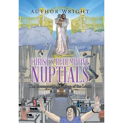 Christ`S Redemptive Nuptials: The Incomparable Marriage of the Lamb - Hardcover