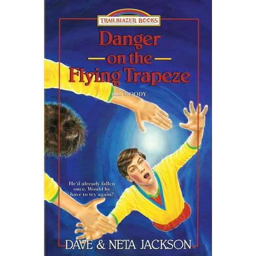 Danger on the Flying Trapeze: Introducing D.L. Moody - Paperback