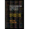 Programming Language Cultures: Automating Automation - Paperback