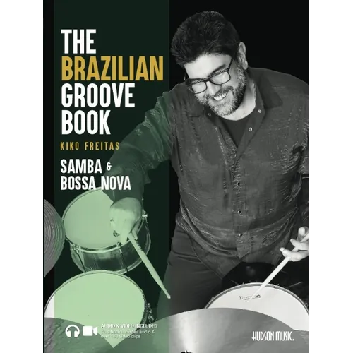 The Brazilian Groove Book: Samba & Bossa Nova: Online Audio & Video Included! - Paperback