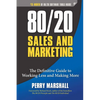 80/20 Sales and Marketing: The Definitive Guide to Working Less and Making More - Paperback