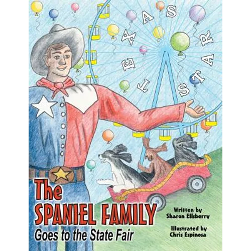 The Spaniel Family Goes to the State Fair - Paperback