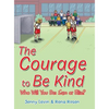 The Courage to Be Kind - Hardcover