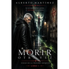 Morir Otra Vez: Un Libro de Misterio, Magia y una pizca de Terror. Bienvenidos a la Oscuridad. - Paperback
