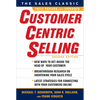 CustomerCentric Selling - Hardcover