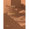 Art of Earth Architecture: Past, Present, Future - Hardcover