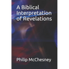A Biblical Interpretation of Revelations - Paperback