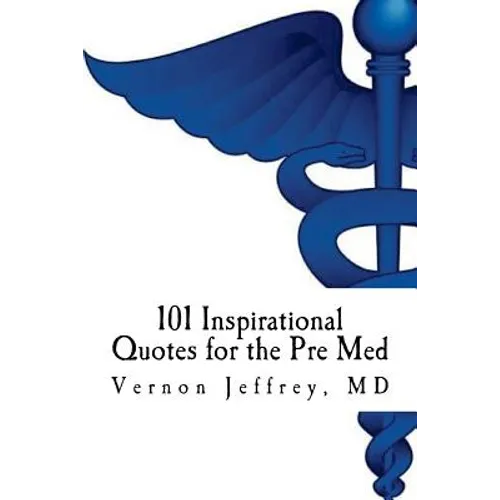 101 Inspirational Quotes for the Pre Med - Paperback