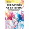 The Wisdom of Listening: Pieces of Gold From a Decade of interviewing and life - Paperback
