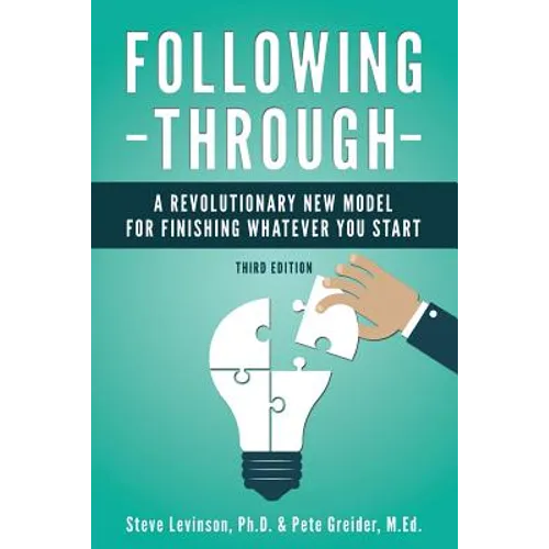 Following Through: A Revolutionary New Model for Finishing Whatever You Start - Paperback