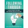 Following Through: A Revolutionary New Model for Finishing Whatever You Start - Paperback