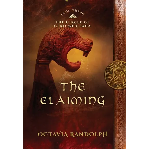 The Claiming: Book Three of The Circle of Ceridwen Saga - Hardcover