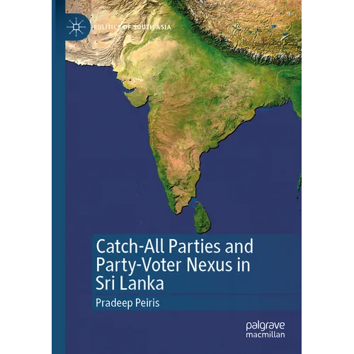 Catch-All Parties and Party-Voter Nexus in Sri Lanka - Paperback