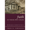 Faith in Their Own Color: Black Episcopalians in Antebellum New York City - Paperback