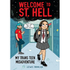 Welcome to St. Hell: My Trans Teen Misadventure: A Graphic Novel - Paperback