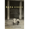 Raza Schools: The Fight for Latino Educational Autonomy in a West Texas Borderlands Town Volume 4 - Paperback
