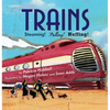 Trains: Steaming! Pulling! Huffing! - Paperback
