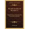 The Holy Sacrifice Of The Mass V1: Dogmatically, Liturgically, And Ascetically Explained - Paperback