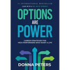 Options Are Power: Career Strategies for High Performers Who Want a Life - Hardcover