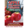 Apple Delights Cookbook, Catholic Edition: A Collection of Apple Recipes, Bible Verses, Prayers, and Reflections - Paperback