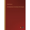 An Introduction to the Study of the Gospels - Paperback
