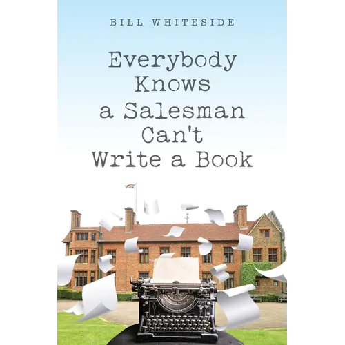 Everybody Knows a Salesman Can't Write a Book - Paperback