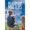 Relationship Matters: The Essential Blueprint to Building Strong Families & Fostering Healthy Relationships - Paperback