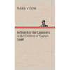 In Search of the Castaways; or the Children of Captain Grant - Hardcover