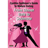 From Dinner Date to Soulmate: Cynthia Spillman's Guide to Mature Dating - Paperback