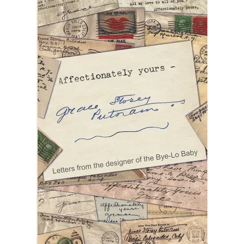 Affectionately yours - Grace Storey Putnam: Letters from the designer of the Bye-Lo Baby - Paperback