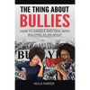 The Thing About Bullies: How to Handle and Deal with Bullying as an Adult - Paperback