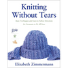 Knitting Without Tears: Basic Techniques and Easy-To-Follow Directions for Garments to Fit All Sizes - Paperback