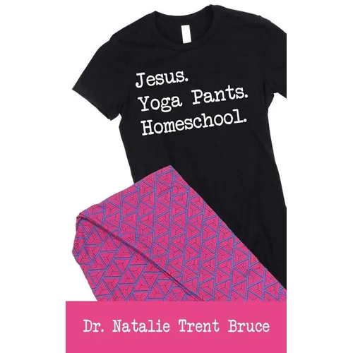 Jesus. Yoga Pants. Homeschool. - Paperback