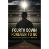 Fourth Down, Forever to Go: The Improbable Biography of Ken Little - Paperback